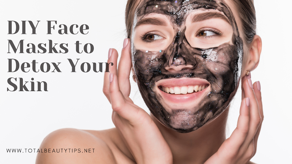 DIY Face Masks to Detox Your Skin