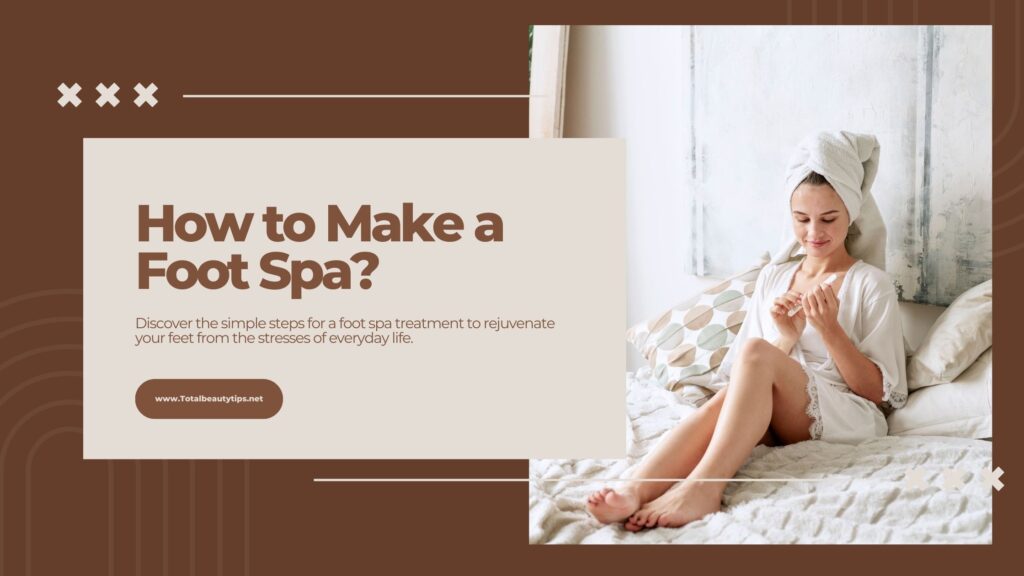 How to Make a Foot Spa?