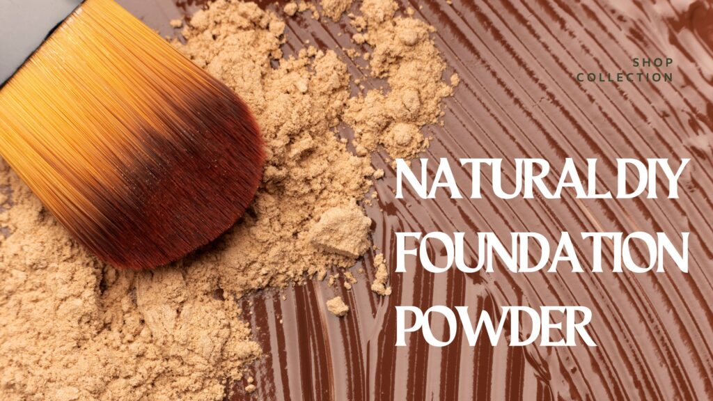 Natural DIY Foundation Powder