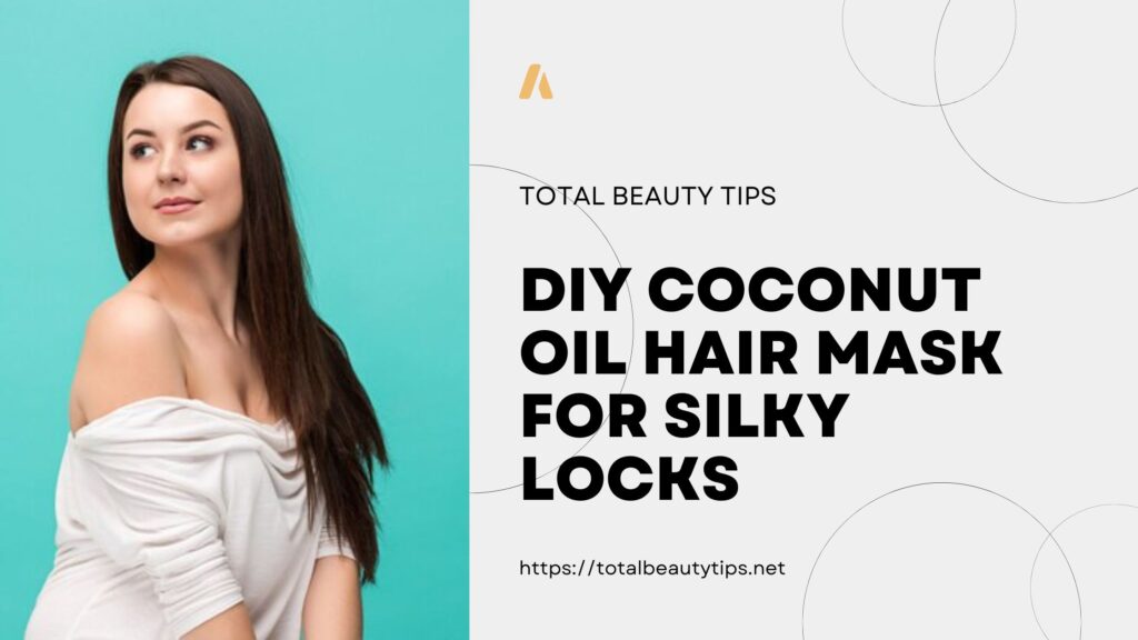 DIY Coconut Oil Hair Mask for Silky Locks