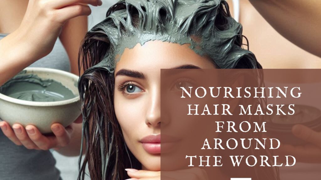 Nourishing Hair Masks from Around the World