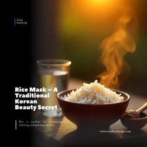 Rice mask, a traditional Korean beauty secret for clear skin, hydrating, softening, and nourishing naturally